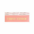 First Timer Rose Pink Award Ribbon w/ Gold Foil Print (4"x1 5/8")